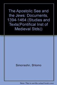 Apostolic See and the Jews - Documents 1394-1464