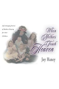 When Mothers Touch Heaven