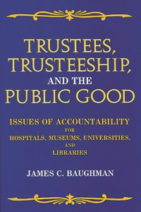 Trustees, Trusteeship, and the Public Good