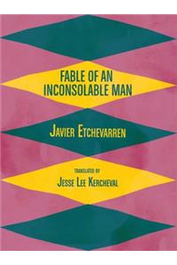 Fable of an Inconsolable Man
