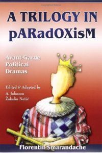 A Trilogy in Paradoxism: Avant-Garde Political Dramas