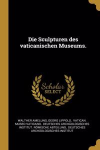 Die Sculpturen des vaticanischen Museums.