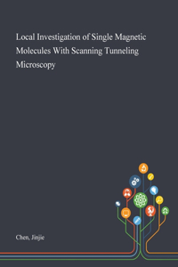 Local Investigation of Single Magnetic Molecules With Scanning Tunneling Microscopy