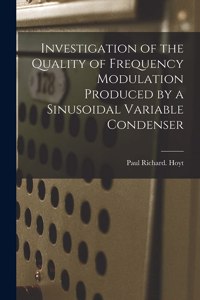 Investigation of the Quality of Frequency Modulation Produced by a Sinusoidal Variable Condenser