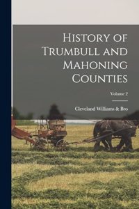 History of Trumbull and Mahoning Counties; Volume 2