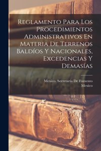 Reglamento Para Los Procedimientos Administrativos En Materia De Terrenos Baldíos Y Nacionales, Excedencias Y Demasías