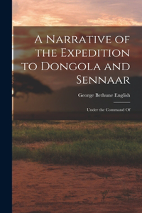 Narrative of the Expedition to Dongola and Sennaar