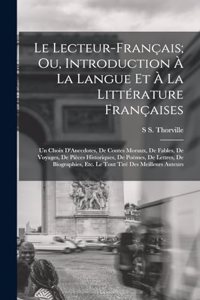 Le Lecteur-Français; Ou, Introduction À La Langue Et À La Littérature Françaises