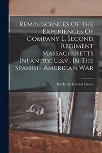 Reminiscences Of The Experiences Of Company L, Second Regiment Massachusetts Infantry, U.s.v., In The Spanish-american War