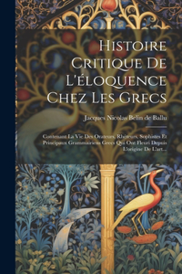 Histoire Critique De L'éloquence Chez Les Grecs