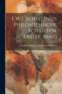 F.W.J. Schelling's philosophische Schriften. Erster Band