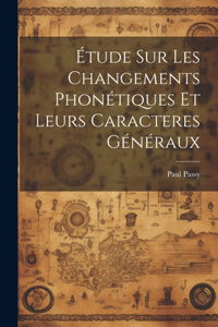 Étude sur les changements phonétiques et leurs caracteres généraux