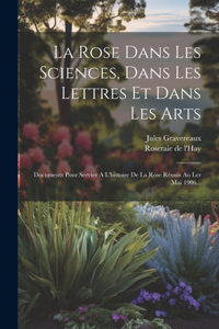 Rose Dans Les Sciences, Dans Les Lettres Et Dans Les Arts