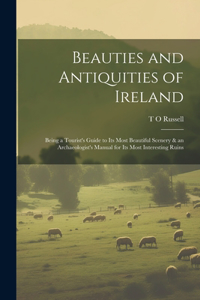 Beauties and Antiquities of Ireland