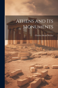 Athens and Its Monuments