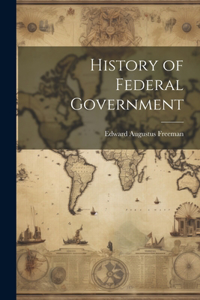 History of Federal Government