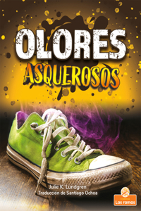 Olores Asquerosos (Gross and Disgusting Smells)