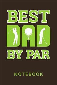 Best Dad By Par Notebook