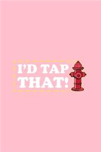 I'd Tap That