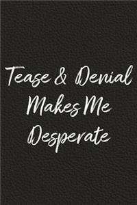 Tease and Denial Makes Me Desperate