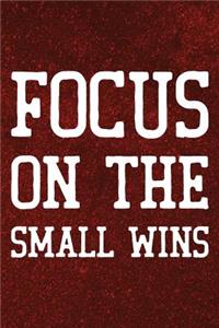 Focus On The Small Wins
