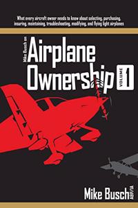 Mike Busch on Airplane Ownership (Volume 1)
