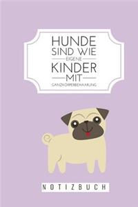Hunde sind wie eigene Kinder