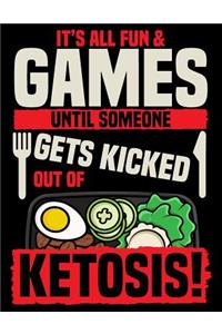 It's All Fun And Games Until Someone Gets Kicked Out Of Ketosis