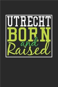 Utrecht Born And Raised