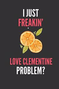 I Just Freakin' Love Clementine