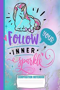 Follow Your Inner Sparkle Composition Notebook