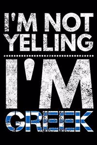 I'm not yelling I'm Greek