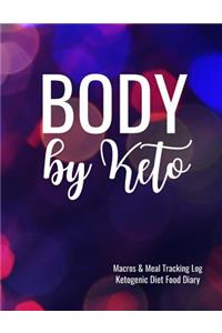 Body by Keto Macros and Meal Tracking Log Ketogenic Diet Food Diary