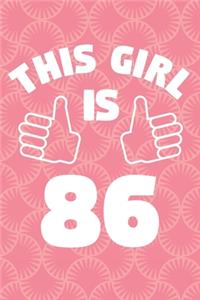 This Girl Is 86 Years Old - Womens Journal - Notebook for 86 Year Old Woman - 86th Birthday Gift For Women
