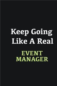 Keep Going Like a Real Event Manager