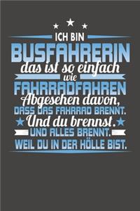 Ich Bin Busfahrerin Das Ist So Einfach Wie Fahrradfahren. Abgesehen Davon, Dass Das Fahrrad brennt. Und Du Brennst. Und Alles Brennt. Weil Du In Der Hölle Bist.
