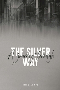 A Journey Through The Silver Way