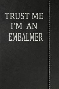 Trust Me I'm an Embalmer: Jiu-Jitsu Training Journal Notebook 120 Pages 6x9