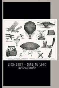 Aeronautics - Aerial Machines from the Book New Popular Educator (1904)