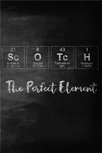 Scotch The Perfect Element
