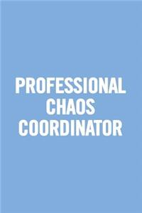 Professional Chaos Coordinator