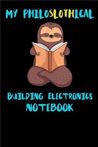 My Philoslothical Building Electronics Notebook