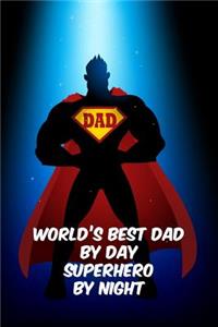 World's best dad by day superhero by night