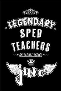 Legendary SPED Teachers are born in June