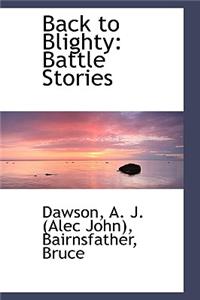 Back to Blighty: Battle Stories