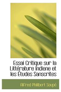Essai Critique Sur La Litt Rature Indiene Et Les Tudes Sanscrites
