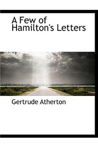 A Few of Hamilton's Letters