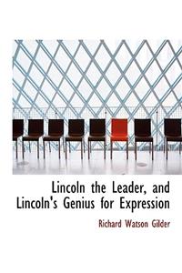 Lincoln the Leader, and Lincoln's Genius for Expression