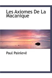 Les Axiomes de La Macanique