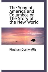 The Song of America and Columbos or the Story of the New World
